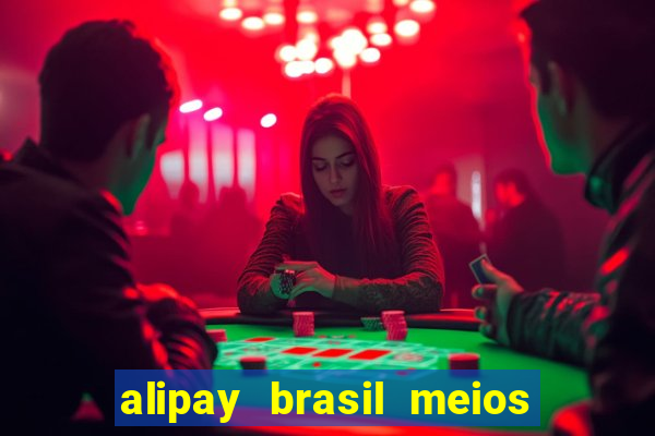 alipay brasil meios de pagamento ltda